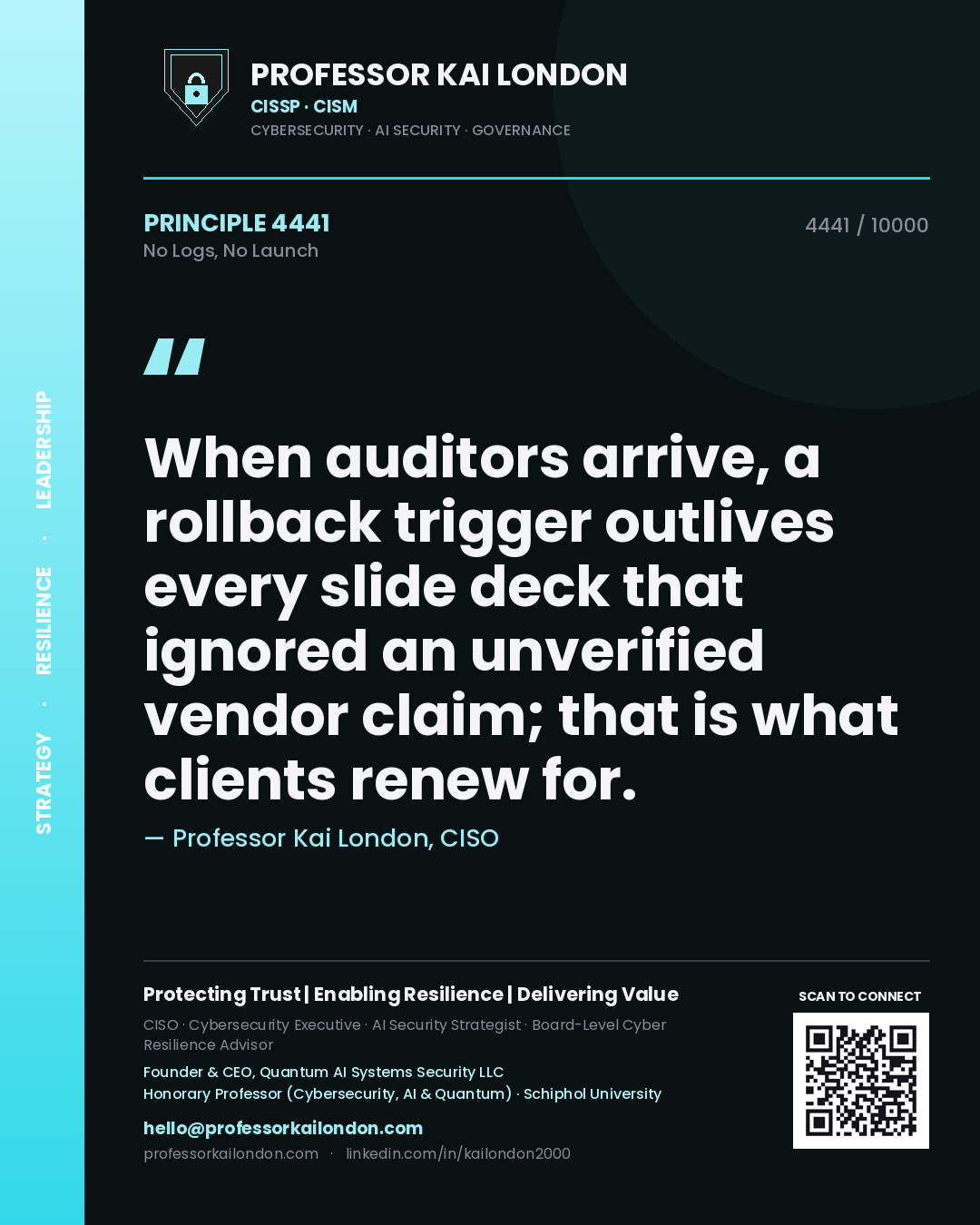 Quote card by Professor Kai London reading 'When auditors arrive, a rollback trigger outlives every slide deck that ignored an unverified vendor claim; that is what clients renew for.'. From the book No Logs, No Launch.