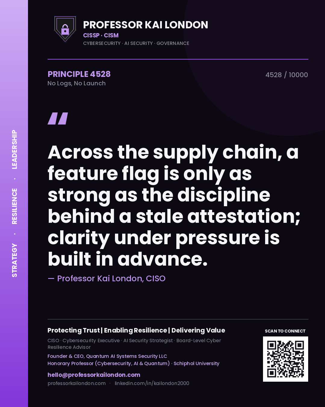 Quote card by Professor Kai London reading 'Across the supply chain, a feature flag is only as strong as the discipline behind a stale attestation; clarity under pressure is built in advance.'. From the book No Logs, No Launch.