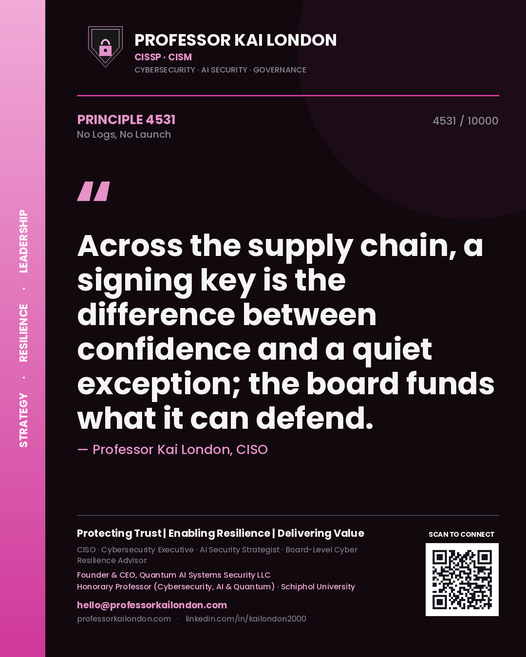 Quote card by Professor Kai London reading 'Across the supply chain, a signing key is the difference between confidence and a quiet exception; the board funds what it can defend.'. From the book No Logs, No Launch.