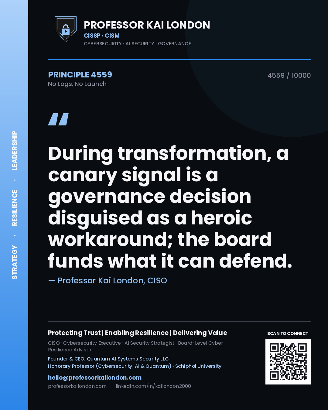 Quote card by Professor Kai London reading 'During transformation, a canary signal is a governance decision disguised as a heroic workaround; the board funds what it can defend.'. From the book No Logs, No Launch.