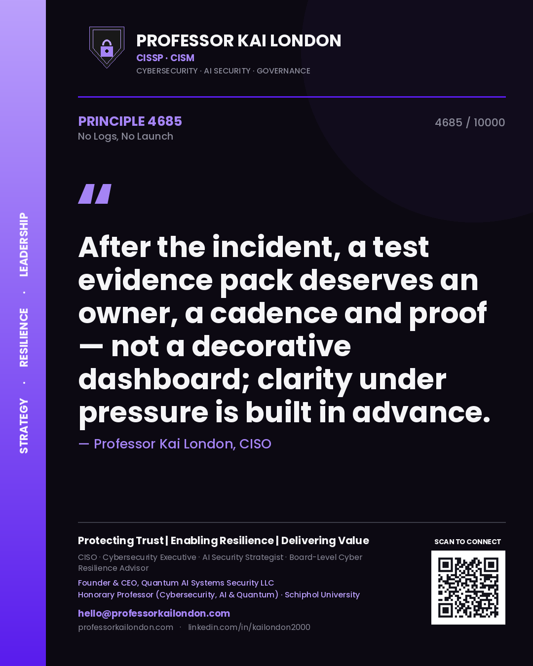 Quote card by Professor Kai London reading 'After the incident, a test evidence pack deserves an owner, a cadence and proof — not a decorative dashboard; clarity under pressure is built in advance.'. From the book No Logs, No Launch.