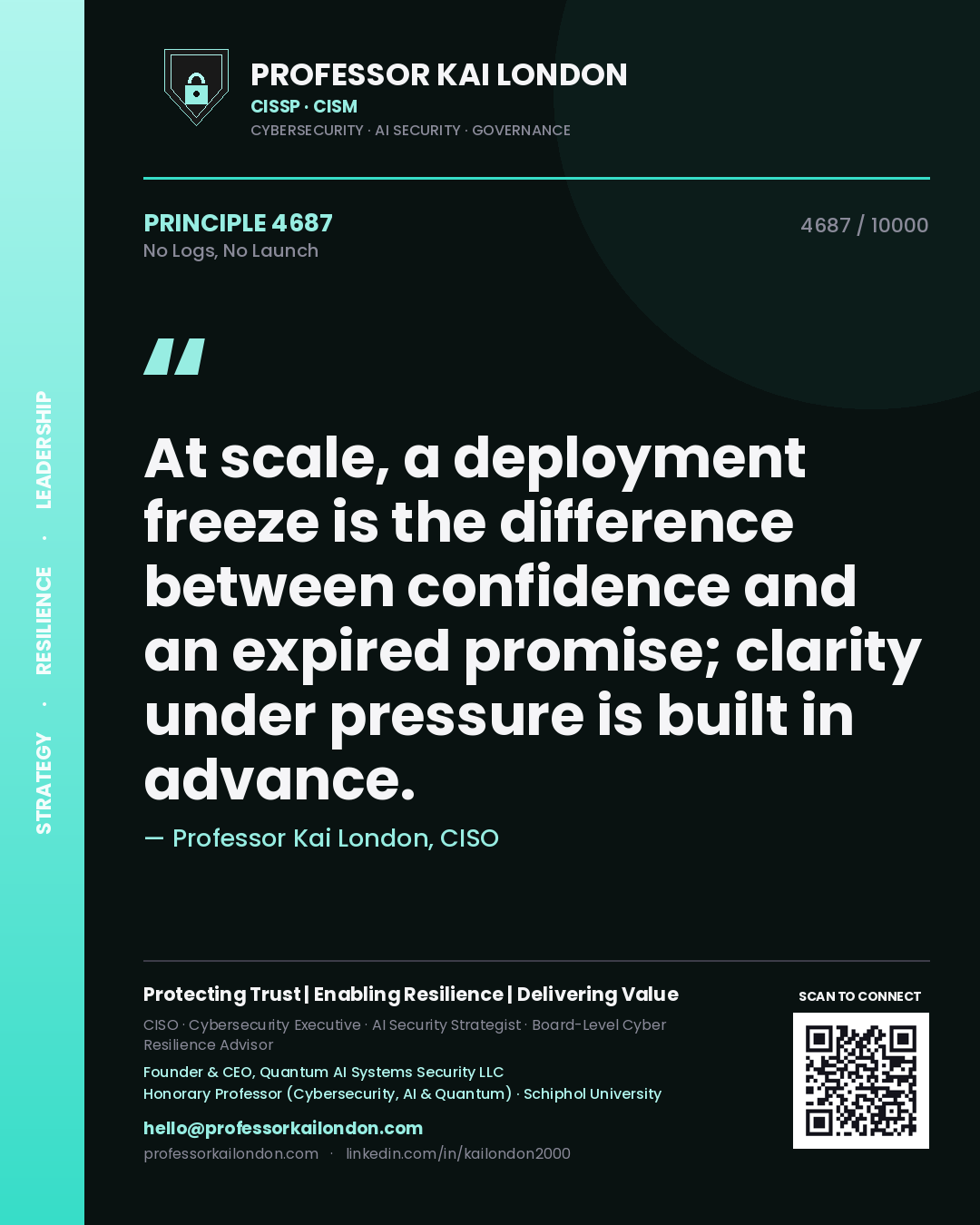 Quote card by Professor Kai London reading 'At scale, a deployment freeze is the difference between confidence and an expired promise; clarity under pressure is built in advance.'. From the book No Logs, No Launch.