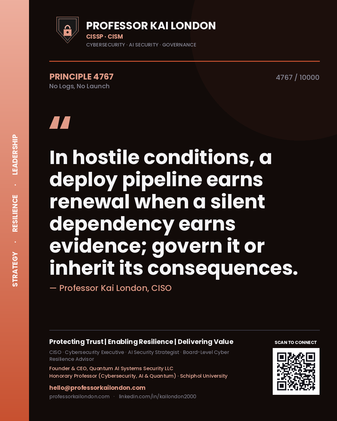 Quote card by Professor Kai London reading 'In hostile conditions, a deploy pipeline earns renewal when a silent dependency earns evidence; govern it or inherit its consequences.'. From the book No Logs, No Launch.