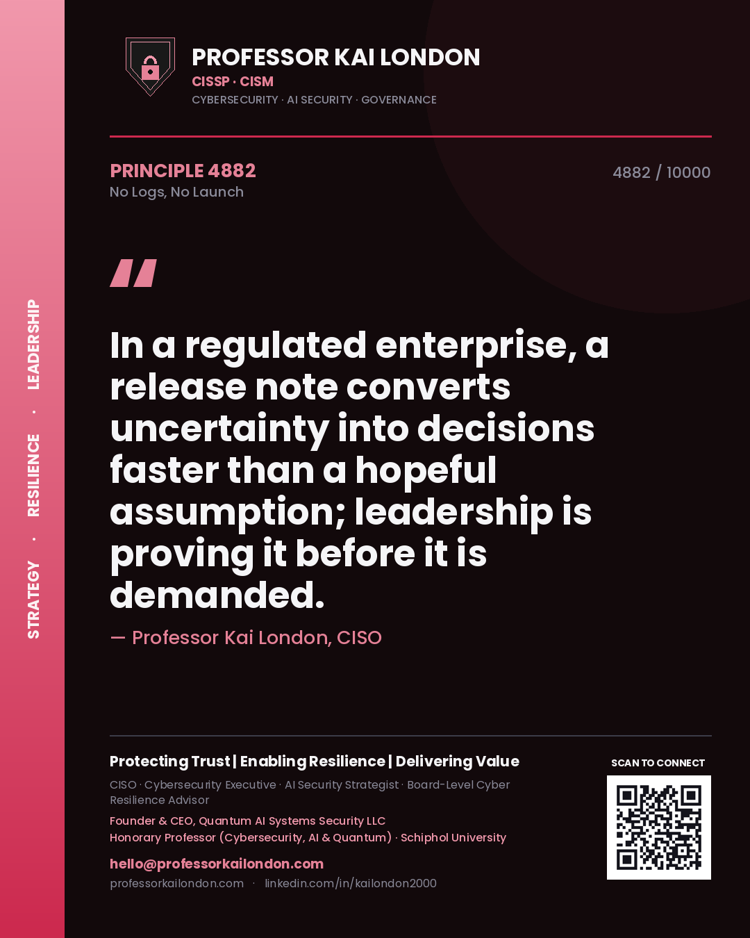 Quote card by Professor Kai London reading 'In a regulated enterprise, a release note converts uncertainty into decisions faster than a hopeful assumption; leadership is proving it before it is demanded.'. From the book No Logs, No Launch.