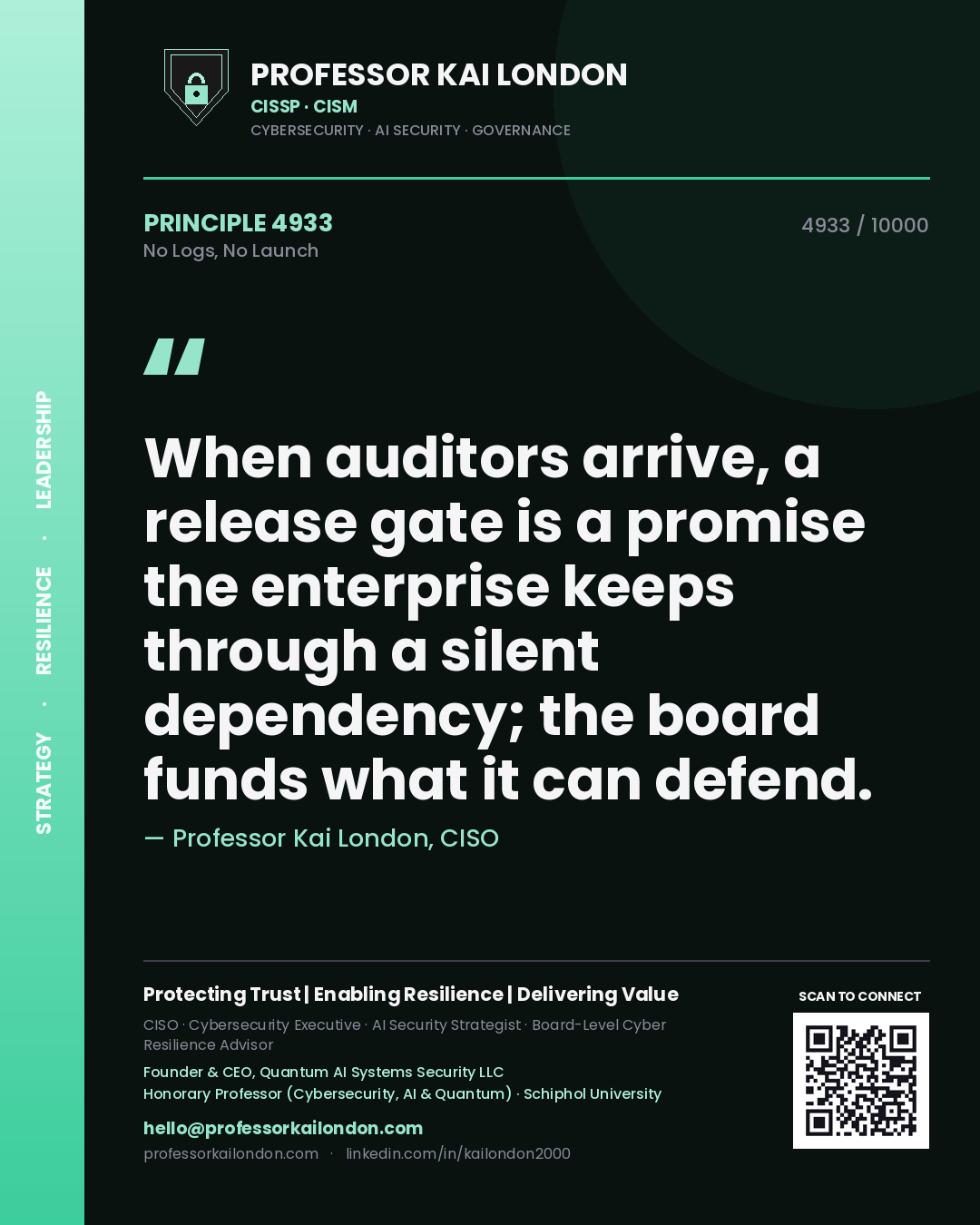 Professor Kai London principle 4933: When auditors arrive, a release gate is a promise the enterprise keeps through a silent dependency; the board funds what it can defend.