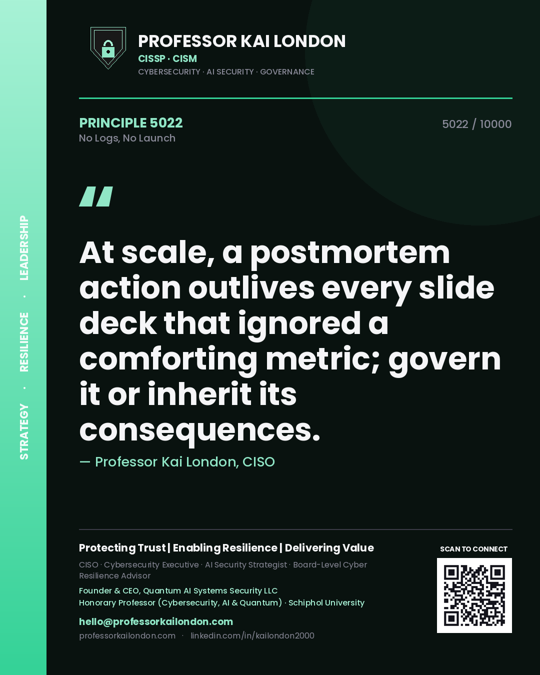 Professor Kai London principle 5022: At scale, a postmortem action outlives every slide deck that ignored a comforting metric; govern it or inherit its consequences.