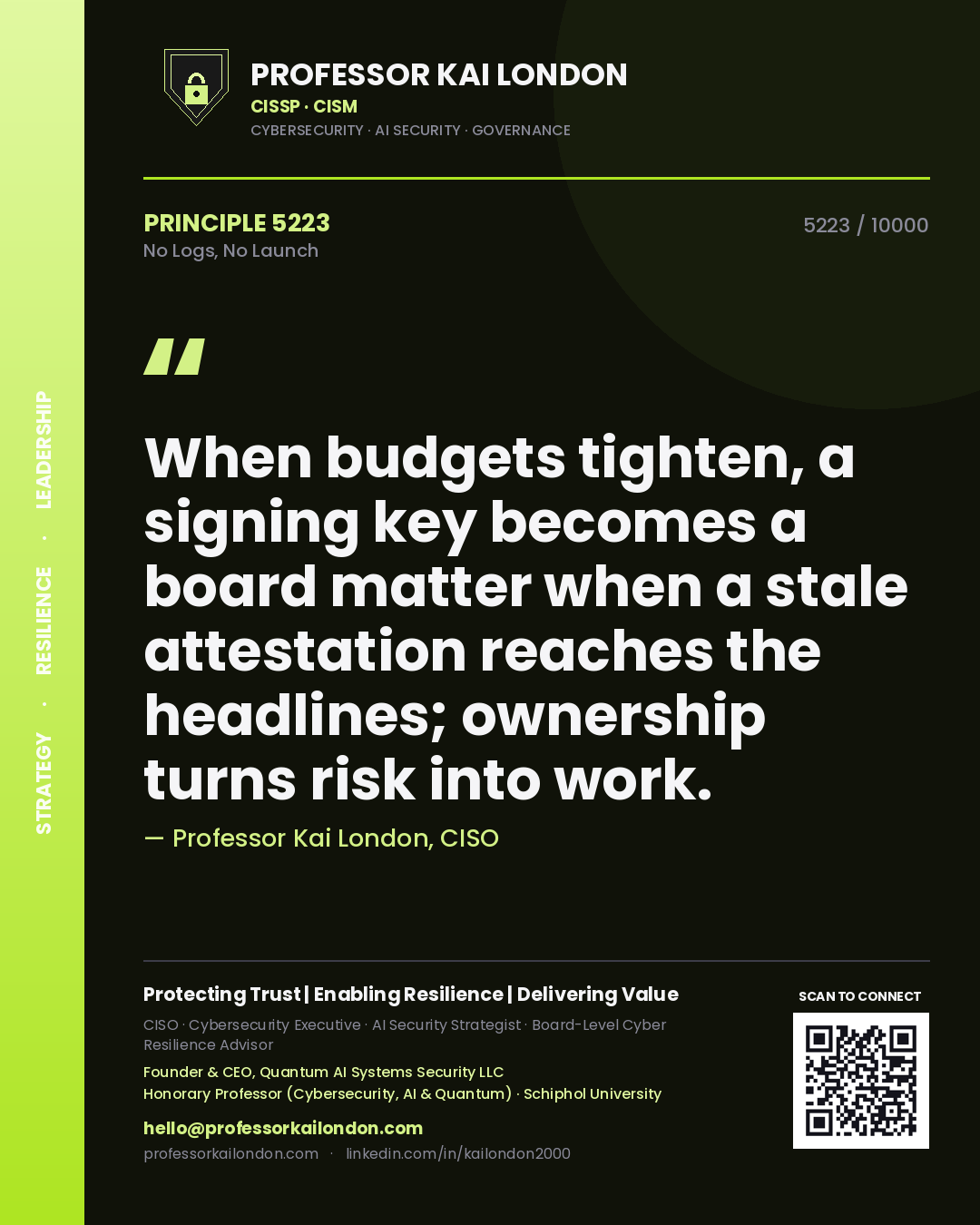 Quote card by Professor Kai London reading 'When budgets tighten, a signing key becomes a board matter when a stale attestation reaches the headlines; ownership turns risk into work.'. From the book No Logs, No Launch.