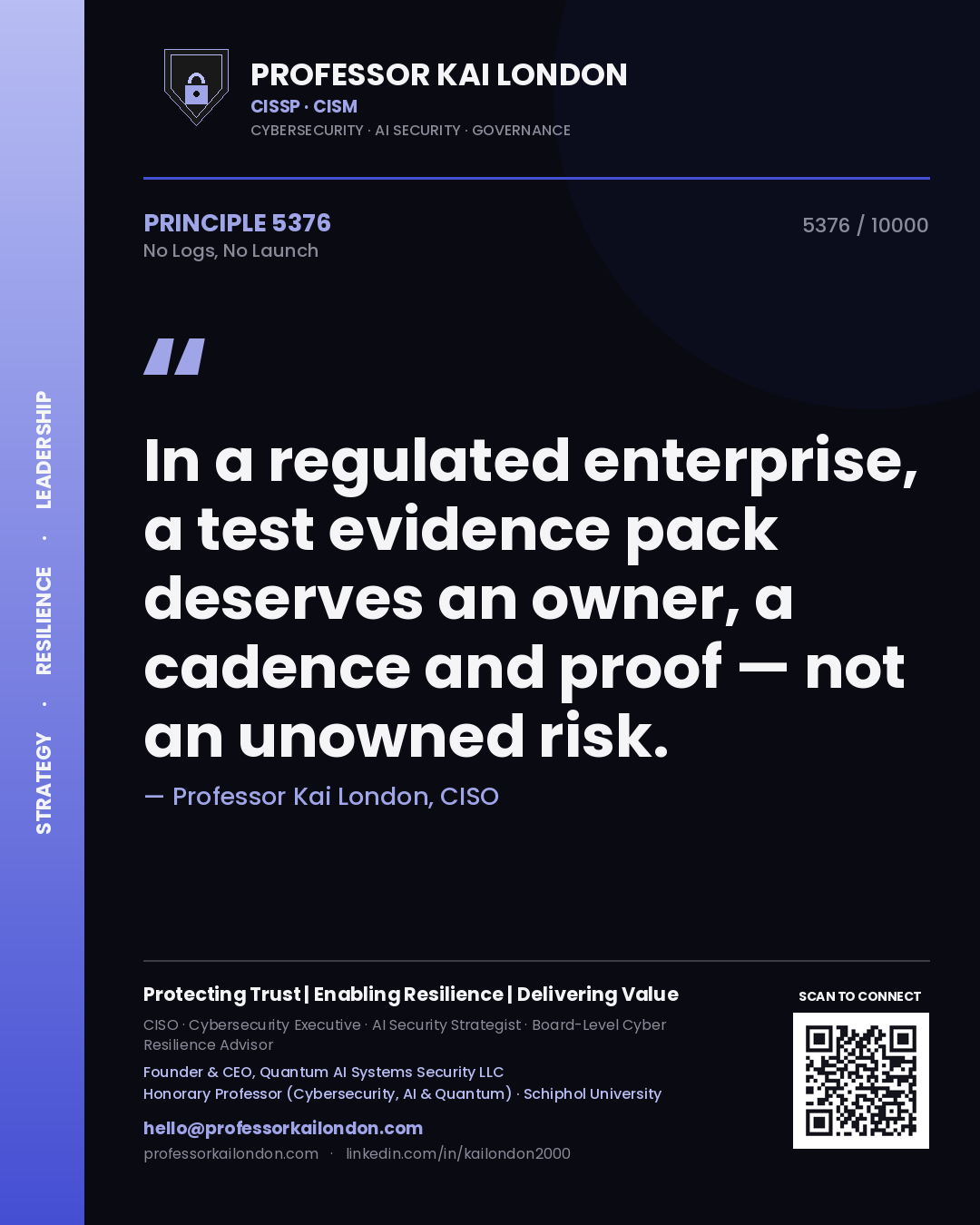 Quote card by Professor Kai London reading 'In a regulated enterprise, a test evidence pack deserves an owner, a cadence and proof — not an unowned risk.'. From the book No Logs, No Launch.