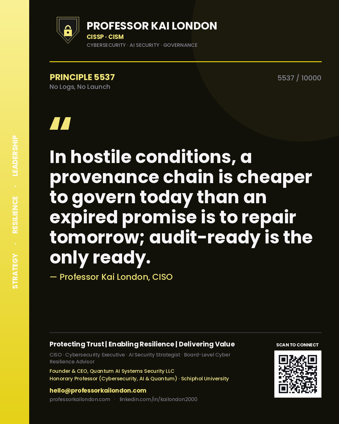 Quote card by Professor Kai London reading 'In hostile conditions, a provenance chain is cheaper to govern today than an expired promise is to repair tomorrow; audit-ready is the only ready.'. From the book No Logs, No Launch.