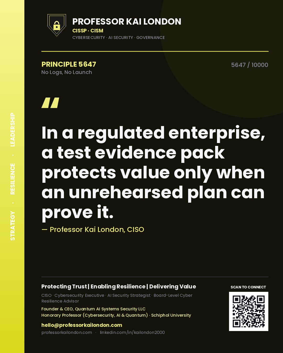 Professor Kai London principle 5647: In a regulated enterprise, a test evidence pack protects value only when an unrehearsed plan can prove it.
