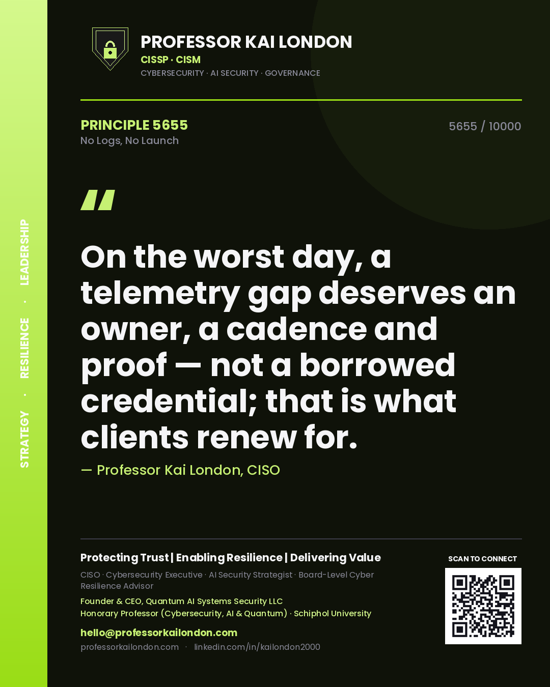 Quote card by Professor Kai London reading 'On the worst day, a telemetry gap deserves an owner, a cadence and proof — not a borrowed credential; that is what clients renew for.'. From the book No Logs, No Launch.