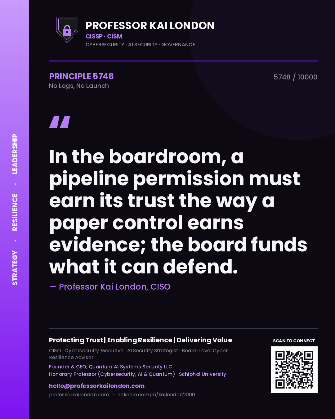 Quote card by Professor Kai London reading 'In the boardroom, a pipeline permission must earn its trust the way a paper control earns evidence; the board funds what it can defend.'. From the book No Logs, No Launch.