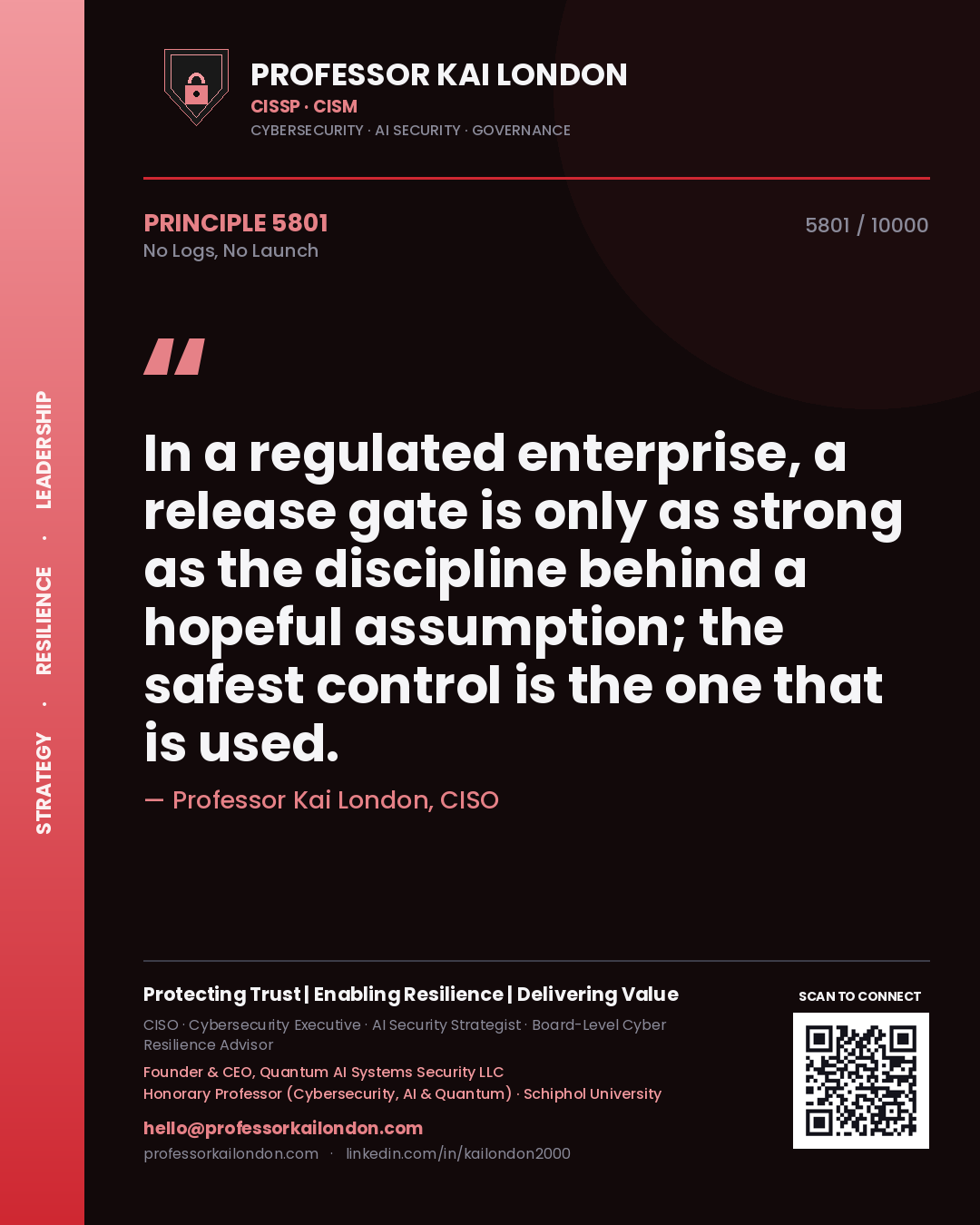 Professor Kai London principle 5801: In a regulated enterprise, a release gate is only as strong as the discipline behind a hopeful assumption; the safest control is the one that is used.