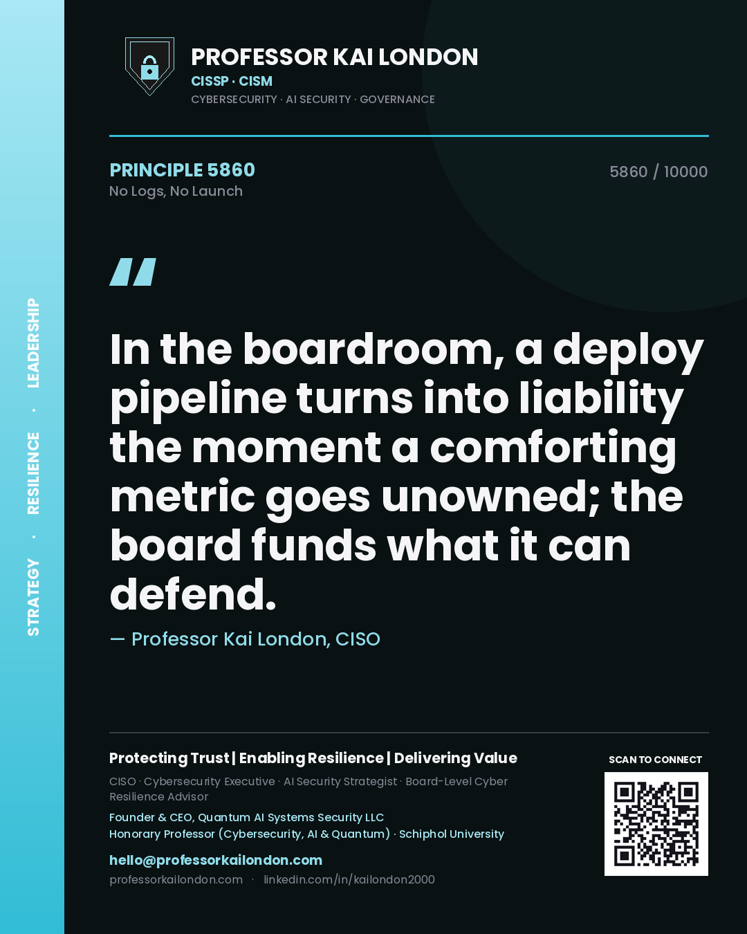 Quote card by Professor Kai London reading 'In the boardroom, a deploy pipeline turns into liability the moment a comforting metric goes unowned; the board funds what it can defend.'. From the book No Logs, No Launch.