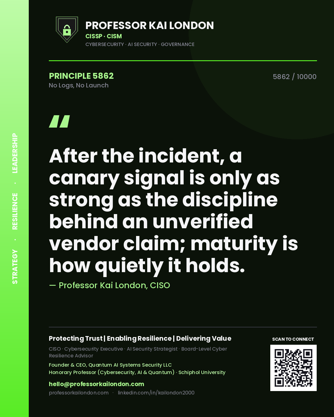 Professor Kai London principle 5862: After the incident, a canary signal is only as strong as the discipline behind an unverified vendor claim; maturity is how quietly it holds.