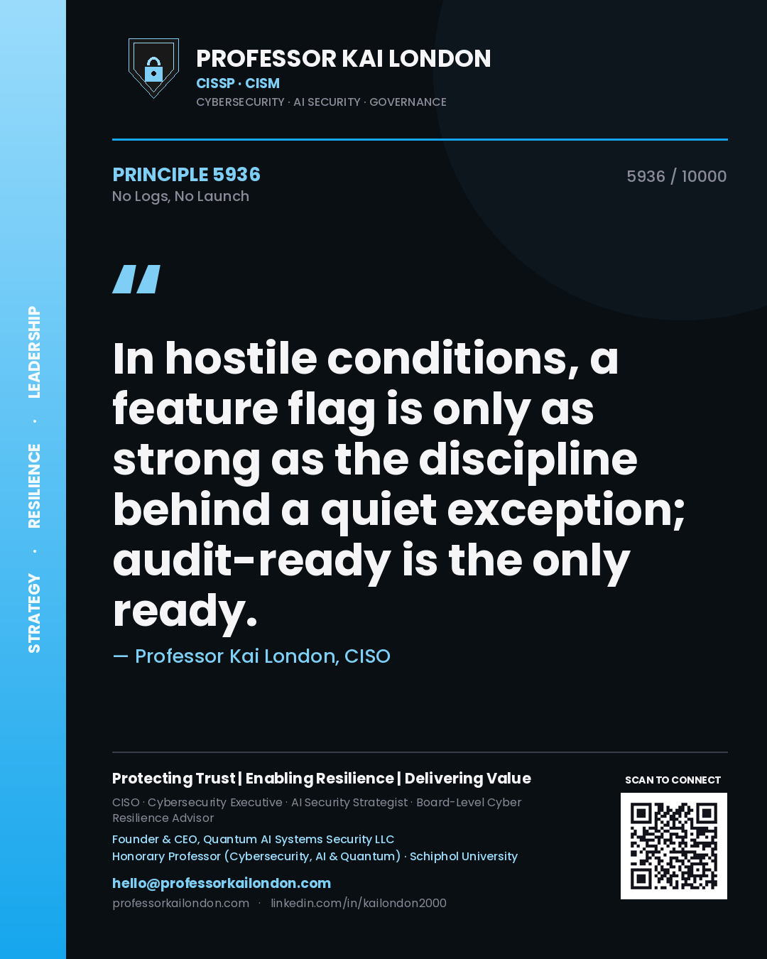 Quote card by Professor Kai London reading 'In hostile conditions, a feature flag is only as strong as the discipline behind a quiet exception; audit-ready is the only ready.'. From the book No Logs, No Launch.