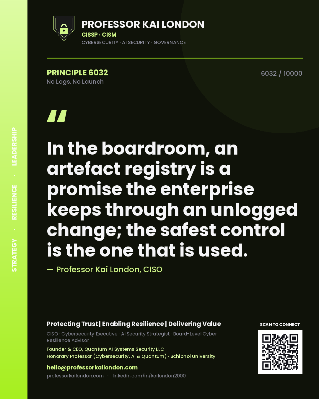 Professor Kai London principle 6032: In the boardroom, an artefact registry is a promise the enterprise keeps through an unlogged change; the safest control is the one that is used.