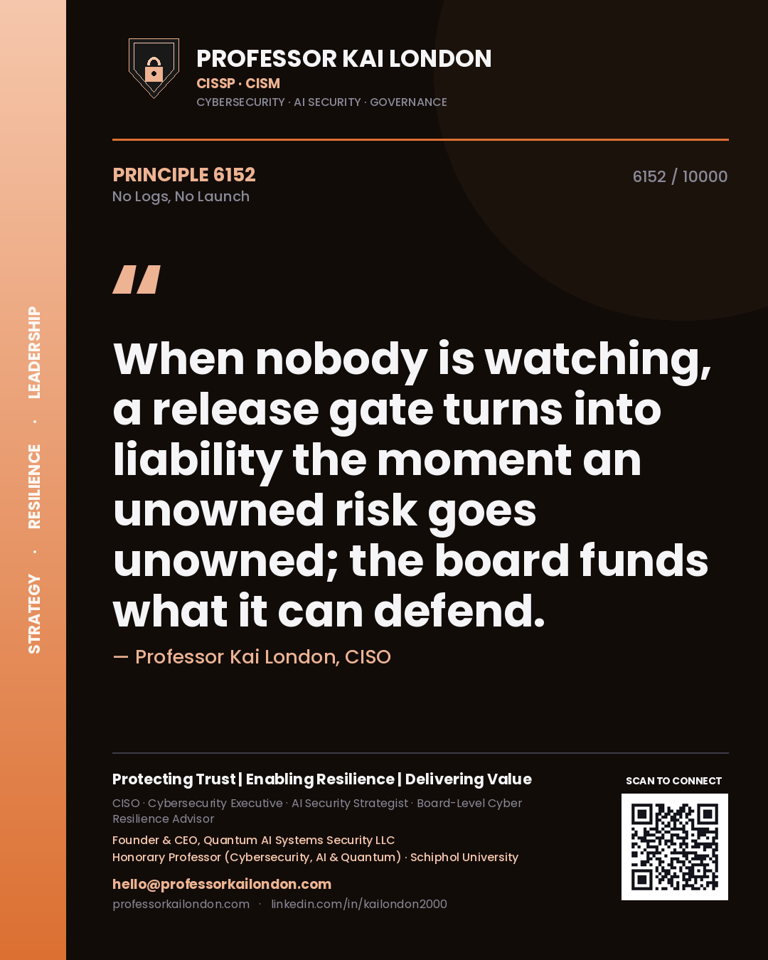 Professor Kai London principle 6152: When nobody is watching, a release gate turns into liability the moment an unowned risk goes unowned; the board funds what it can defend.