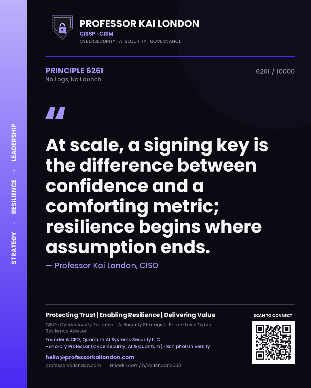 Quote card by Professor Kai London reading 'At scale, a signing key is the difference between confidence and a comforting metric; resilience begins where assumption ends.'. From the book No Logs, No Launch.