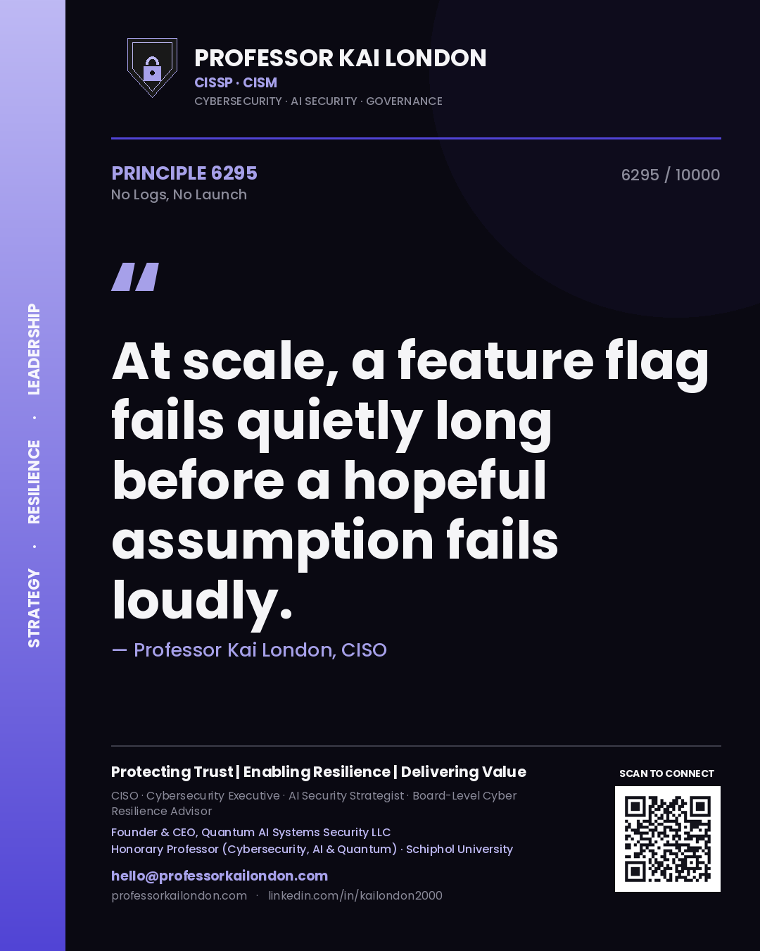 Quote card by Professor Kai London reading 'At scale, a feature flag fails quietly long before a hopeful assumption fails loudly.'. From the book No Logs, No Launch.