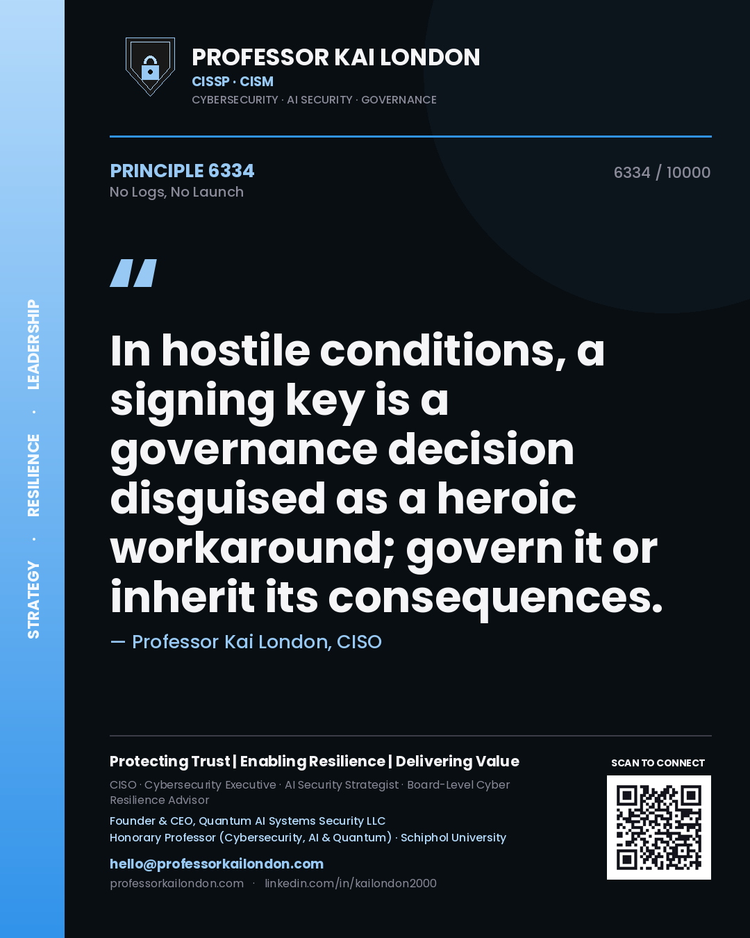 Professor Kai London principle 6334: In hostile conditions, a signing key is a governance decision disguised as a heroic workaround; govern it or inherit its consequences.