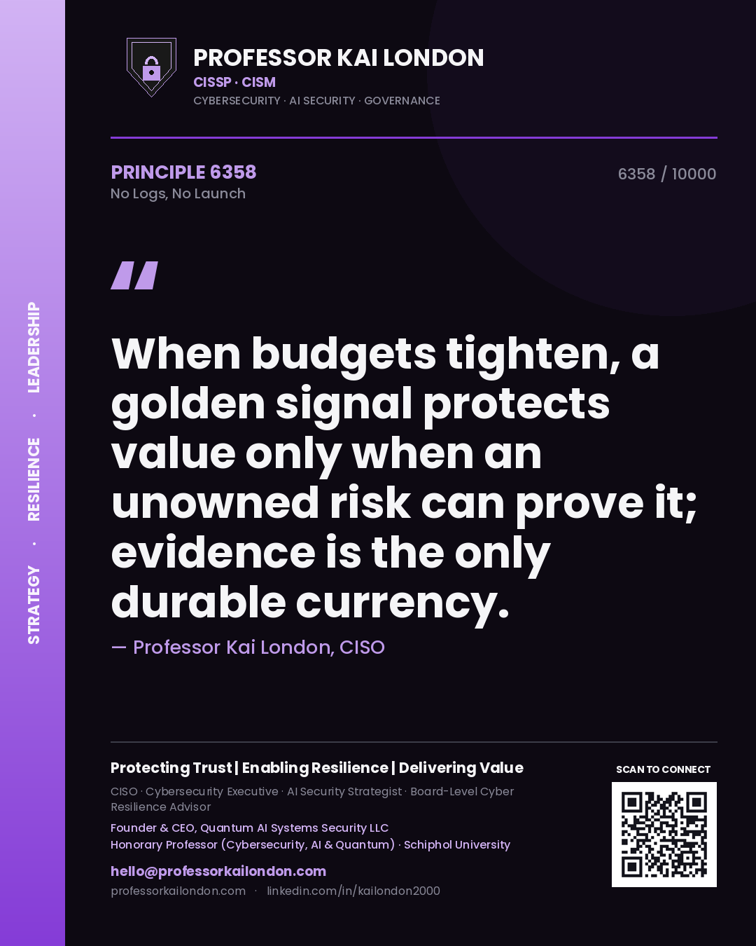 Quote card by Professor Kai London reading 'When budgets tighten, a golden signal protects value only when an unowned risk can prove it; evidence is the only durable currency.'. From the book No Logs, No Launch.