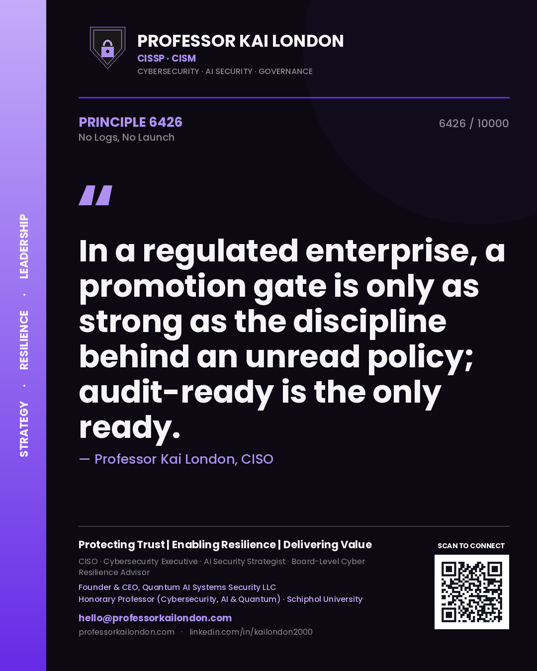Professor Kai London principle 6426: In a regulated enterprise, a promotion gate is only as strong as the discipline behind an unread policy; audit-ready is the only ready.