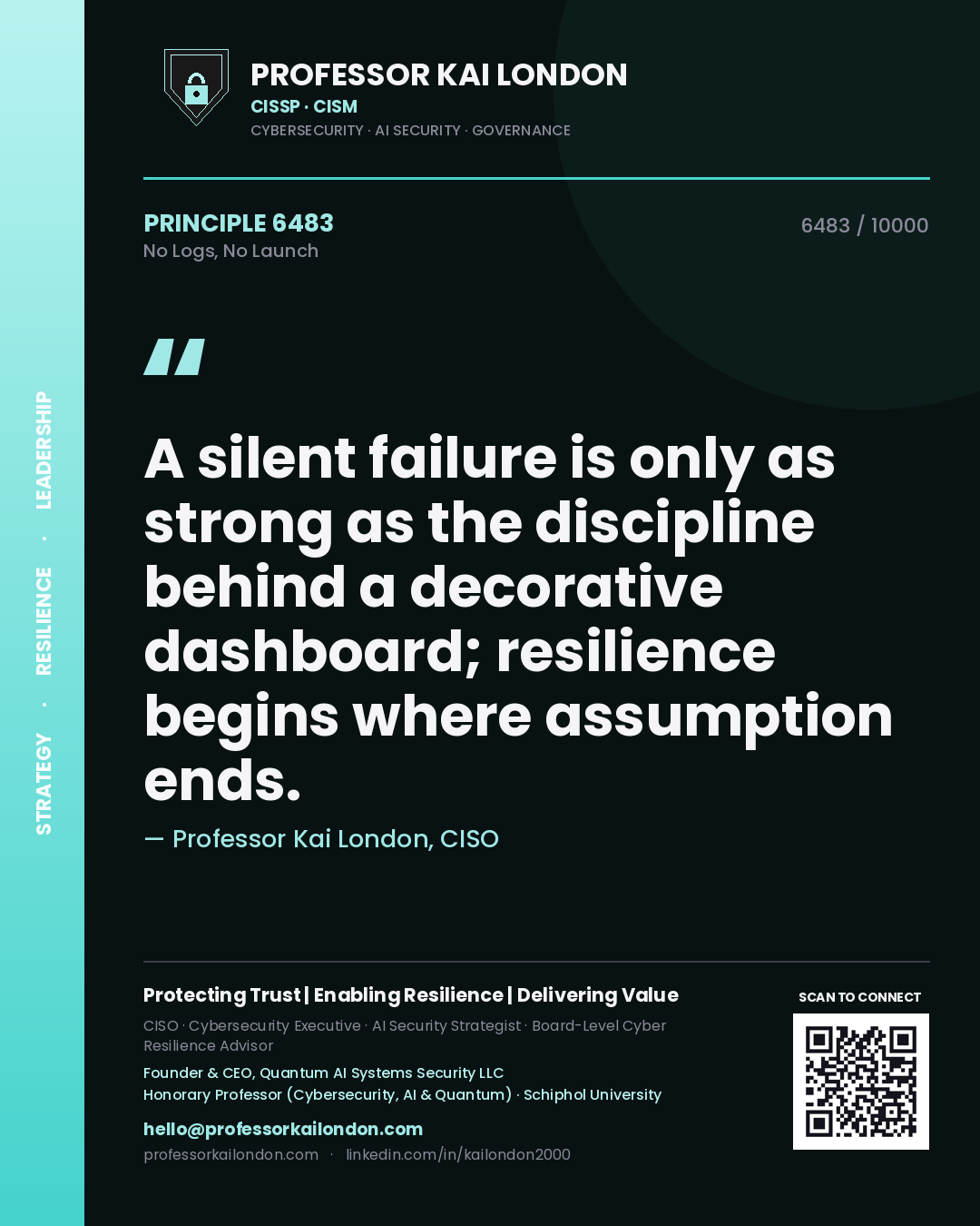 Quote card by Professor Kai London reading 'A silent failure is only as strong as the discipline behind a decorative dashboard; resilience begins where assumption ends.'. From the book No Logs, No Launch.
