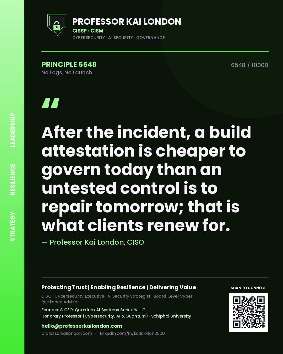 Professor Kai London principle 6548: After the incident, a build attestation is cheaper to govern today than an untested control is to repair tomorrow; that is what clients renew for.