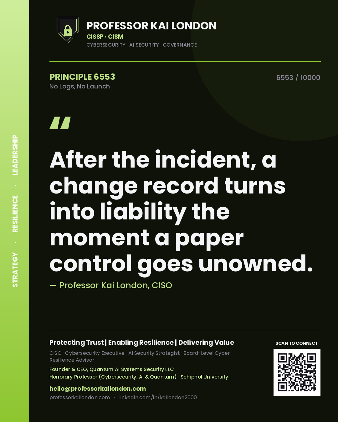 Quote card by Professor Kai London reading 'After the incident, a change record turns into liability the moment a paper control goes unowned.'. From the book No Logs, No Launch.