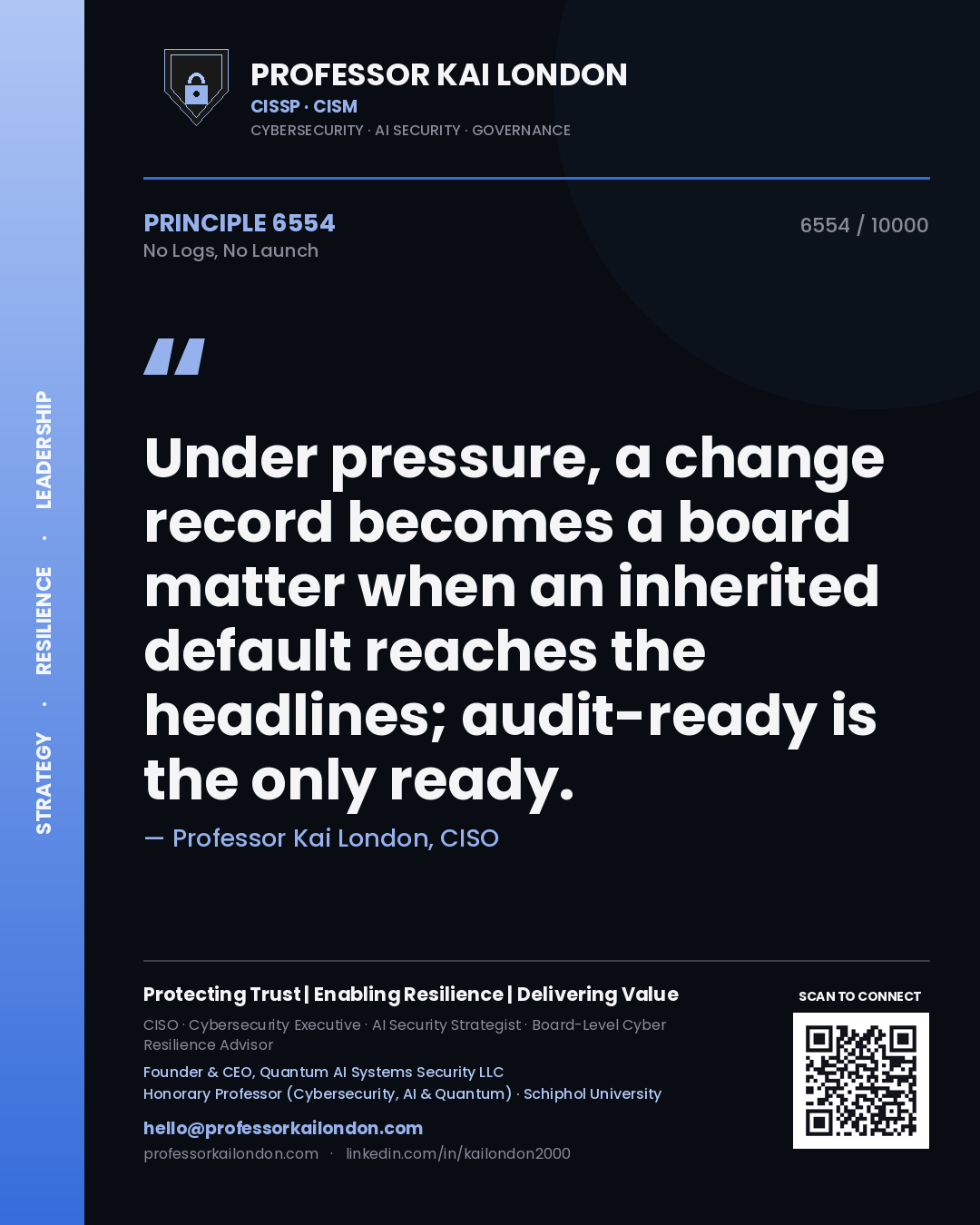 Professor Kai London principle 6554: Under pressure, a change record becomes a board matter when an inherited default reaches the headlines; audit-ready is the only ready.