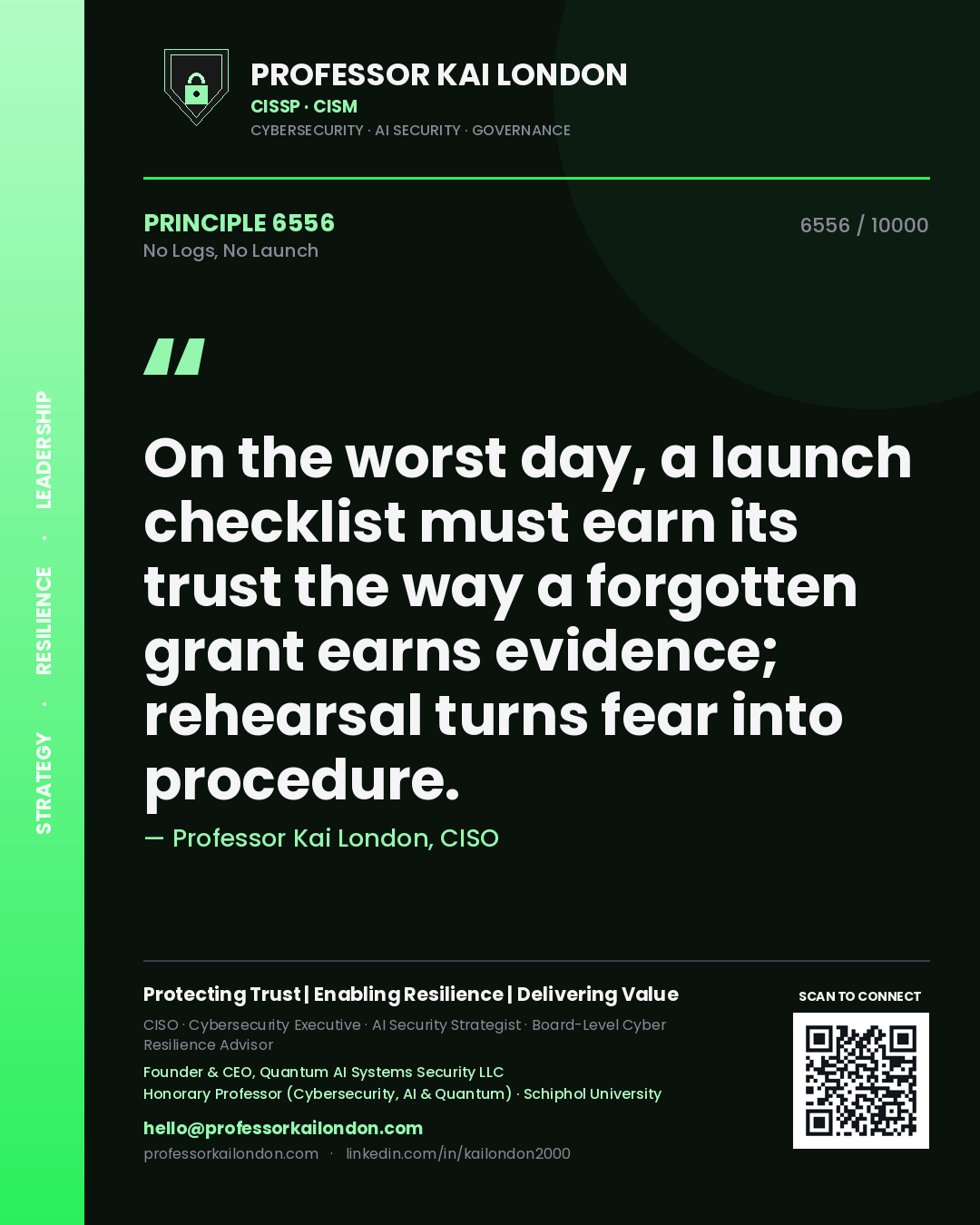 Quote card by Professor Kai London reading 'On the worst day, a launch checklist must earn its trust the way a forgotten grant earns evidence; rehearsal turns fear into procedure.'. From the book No Logs, No Launch.