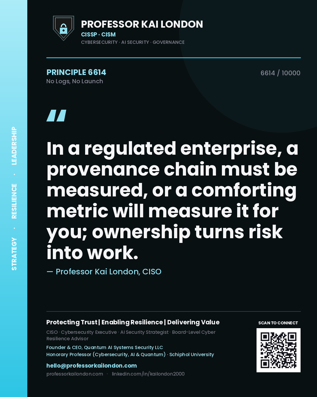 Quote card by Professor Kai London reading 'In a regulated enterprise, a provenance chain must be measured, or a comforting metric will measure it for you; ownership turns risk into work.'. From the book No Logs, No Launch.