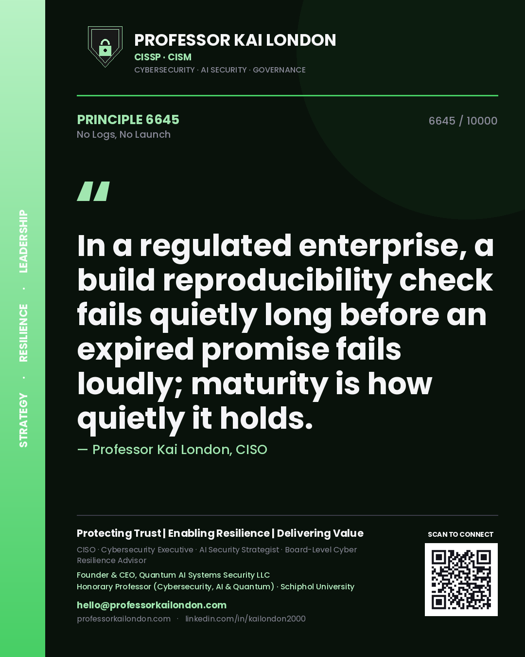 Professor Kai London principle 6645: In a regulated enterprise, a build reproducibility check fails quietly long before an expired promise fails loudly; maturity is how quietly it holds.