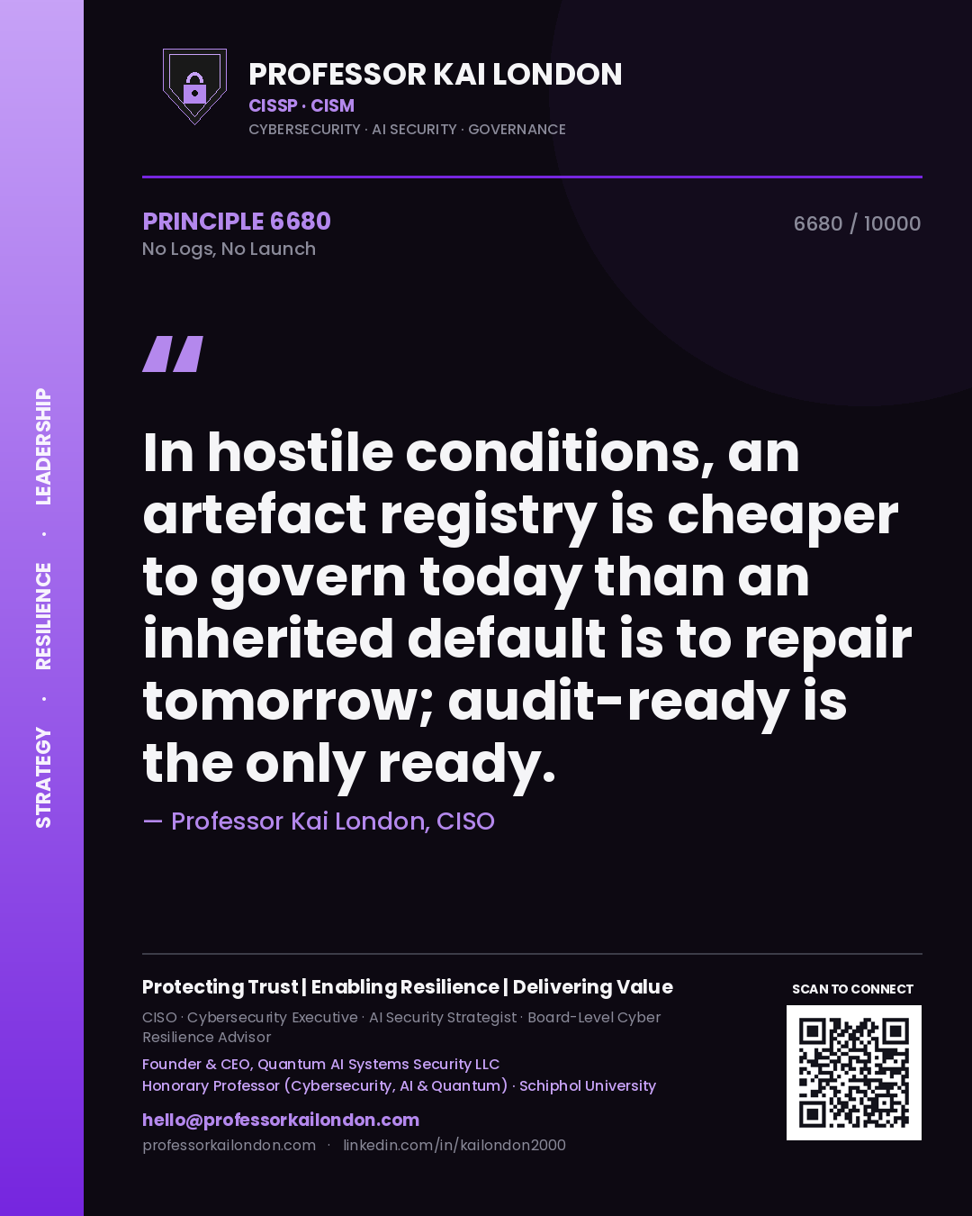 Quote card by Professor Kai London reading 'In hostile conditions, an artefact registry is cheaper to govern today than an inherited default is to repair tomorrow; audit-ready is the only ready.'. From the book No Logs, No Launch.