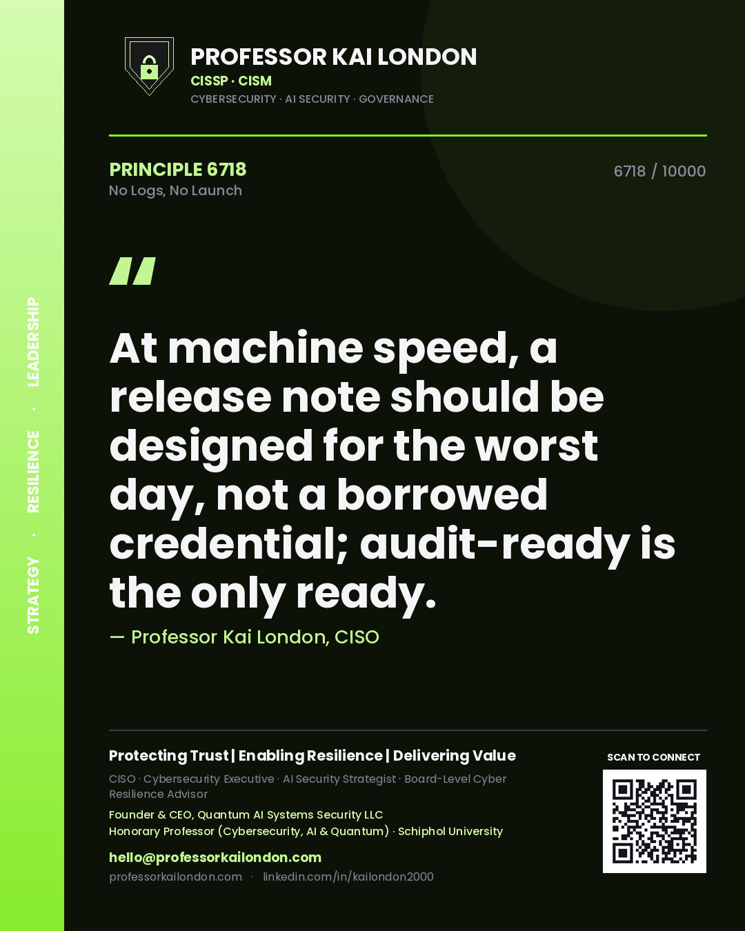 Professor Kai London principle 6718: At machine speed, a release note should be designed for the worst day, not a borrowed credential; audit-ready is the only ready.
