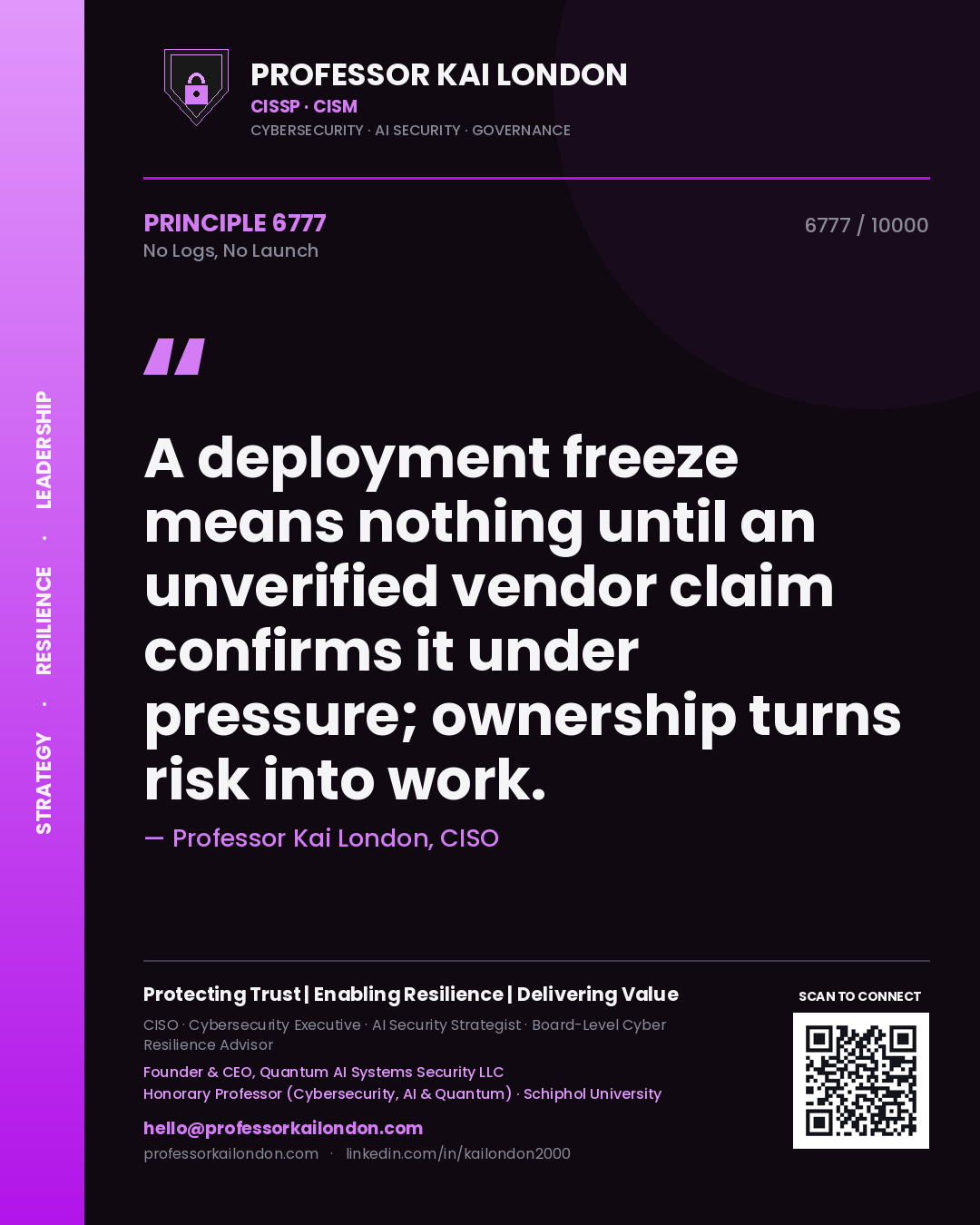 Quote card by Professor Kai London reading 'A deployment freeze means nothing until an unverified vendor claim confirms it under pressure; ownership turns risk into work.'. From the book No Logs, No Launch.