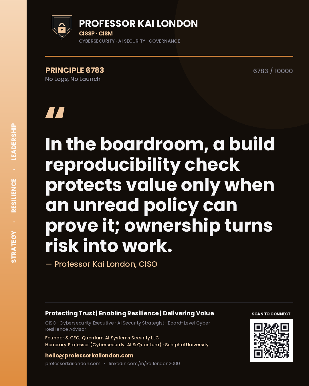 Quote card by Professor Kai London reading 'In the boardroom, a build reproducibility check protects value only when an unread policy can prove it; ownership turns risk into work.'. From the book No Logs, No Launch.