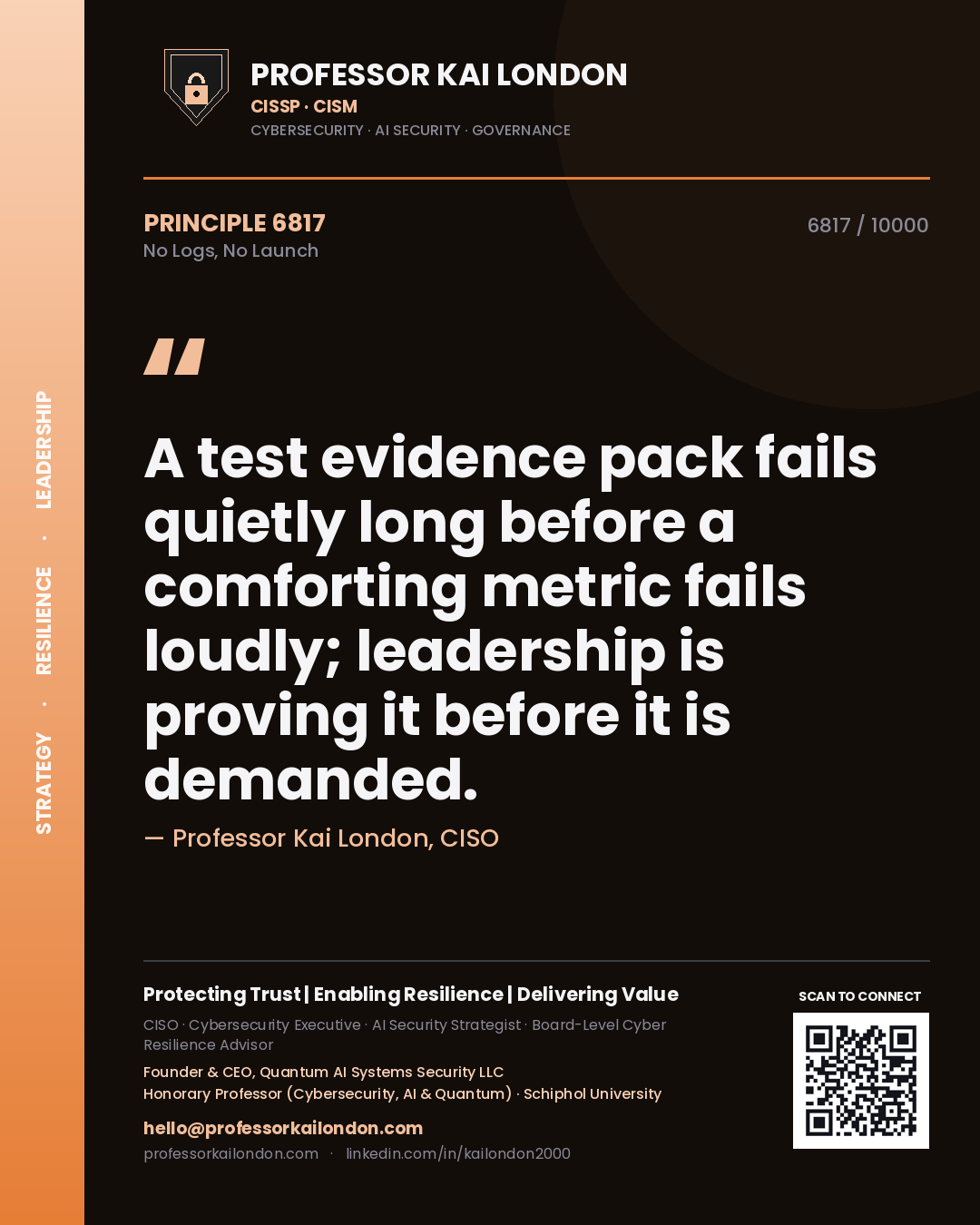 Professor Kai London principle 6817: A test evidence pack fails quietly long before a comforting metric fails loudly; leadership is proving it before it is demanded.