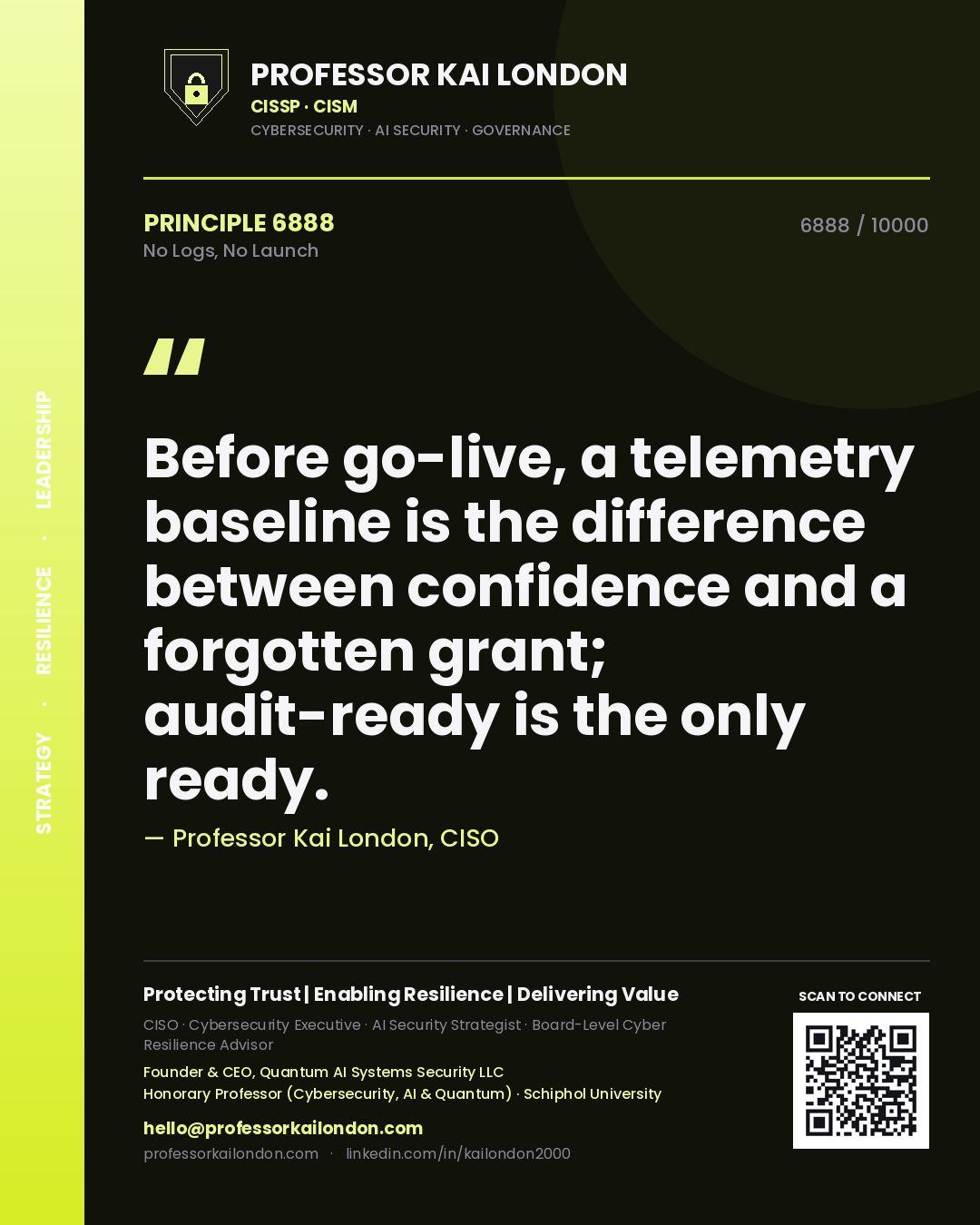 Quote card by Professor Kai London reading 'Before go-live, a telemetry baseline is the difference between confidence and a forgotten grant; audit-ready is the only ready.'. From the book No Logs, No Launch.