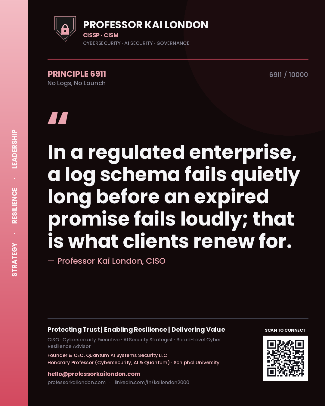 Professor Kai London principle 6911: In a regulated enterprise, a log schema fails quietly long before an expired promise fails loudly; that is what clients renew for.