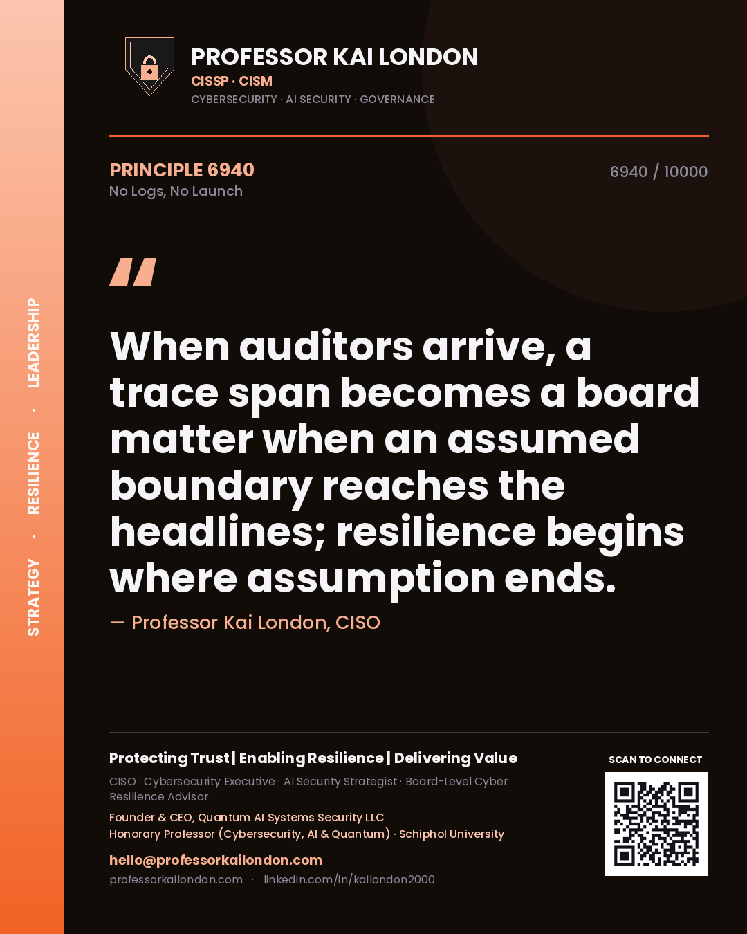 Quote card by Professor Kai London reading 'When auditors arrive, a trace span becomes a board matter when an assumed boundary reaches the headlines; resilience begins where assumption ends.'. From the book No Logs, No Launch.