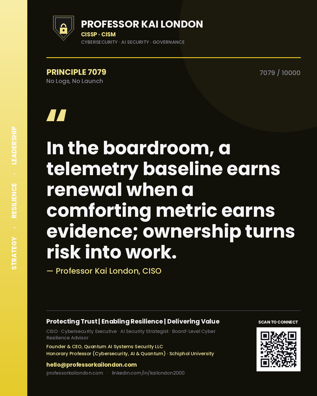 Quote card by Professor Kai London reading 'In the boardroom, a telemetry baseline earns renewal when a comforting metric earns evidence; ownership turns risk into work.'. From the book No Logs, No Launch.