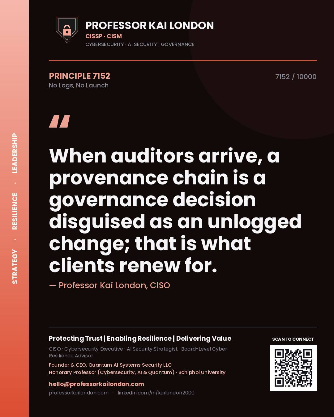 Quote card by Professor Kai London reading 'When auditors arrive, a provenance chain is a governance decision disguised as an unlogged change; that is what clients renew for.'. From the book No Logs, No Launch.