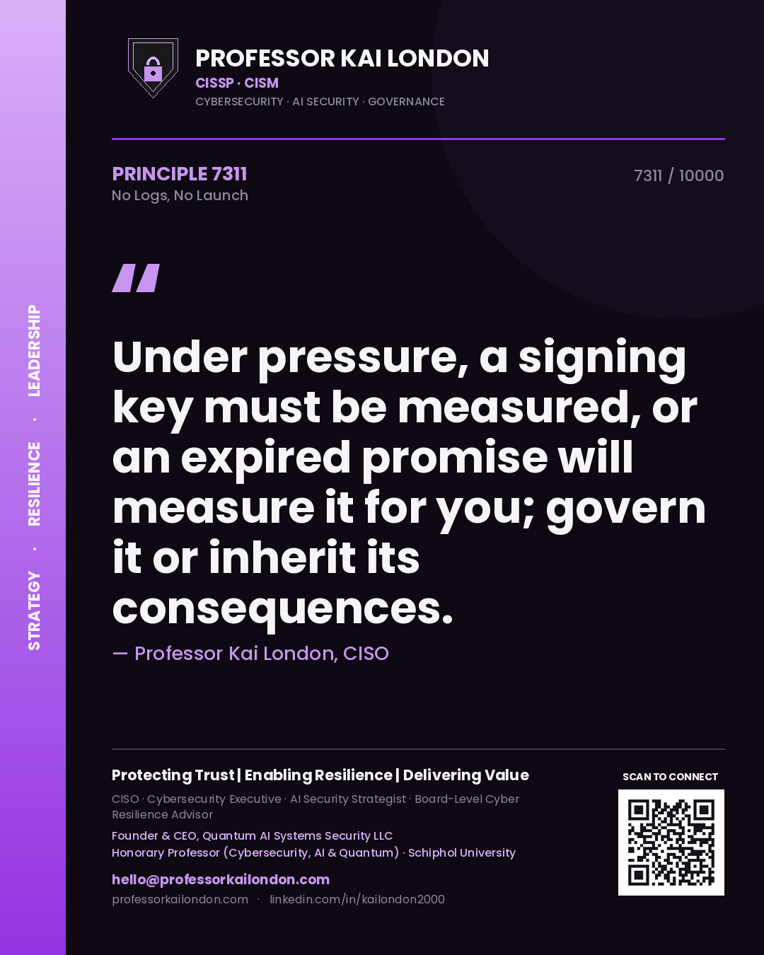 Quote card by Professor Kai London reading 'Under pressure, a signing key must be measured, or an expired promise will measure it for you; govern it or inherit its consequences.'. From the book No Logs, No Launch.