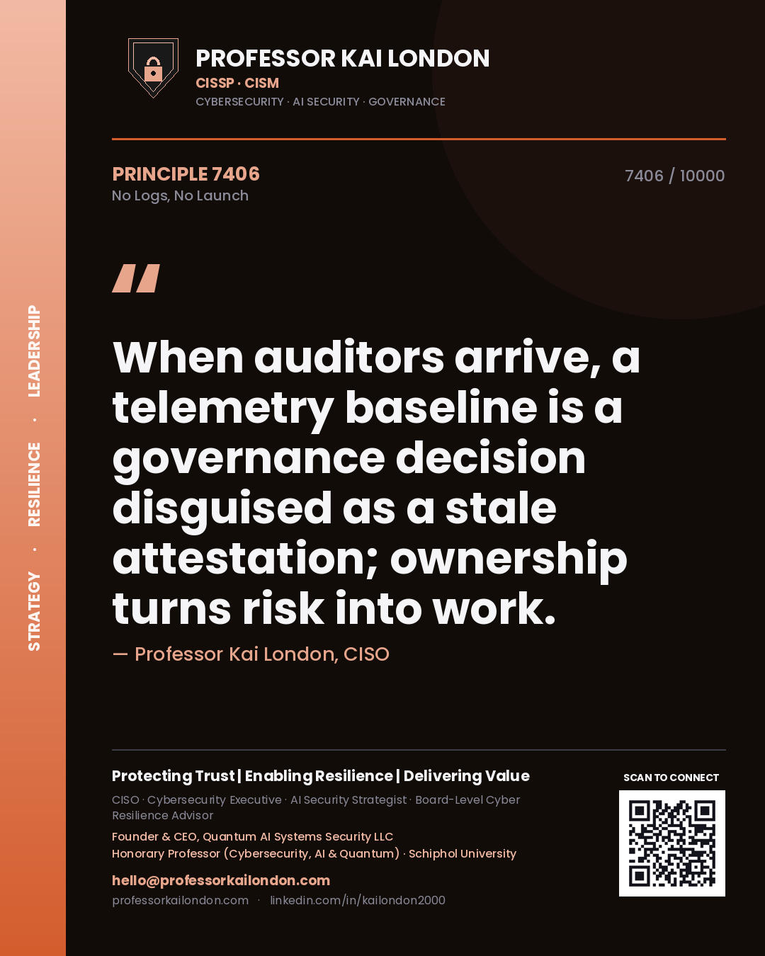 Quote card by Professor Kai London reading 'When auditors arrive, a telemetry baseline is a governance decision disguised as a stale attestation; ownership turns risk into work.'. From the book No Logs, No Launch.