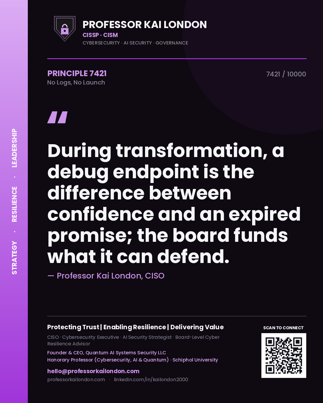 Quote card by Professor Kai London reading 'During transformation, a debug endpoint is the difference between confidence and an expired promise; the board funds what it can defend.'. From the book No Logs, No Launch.