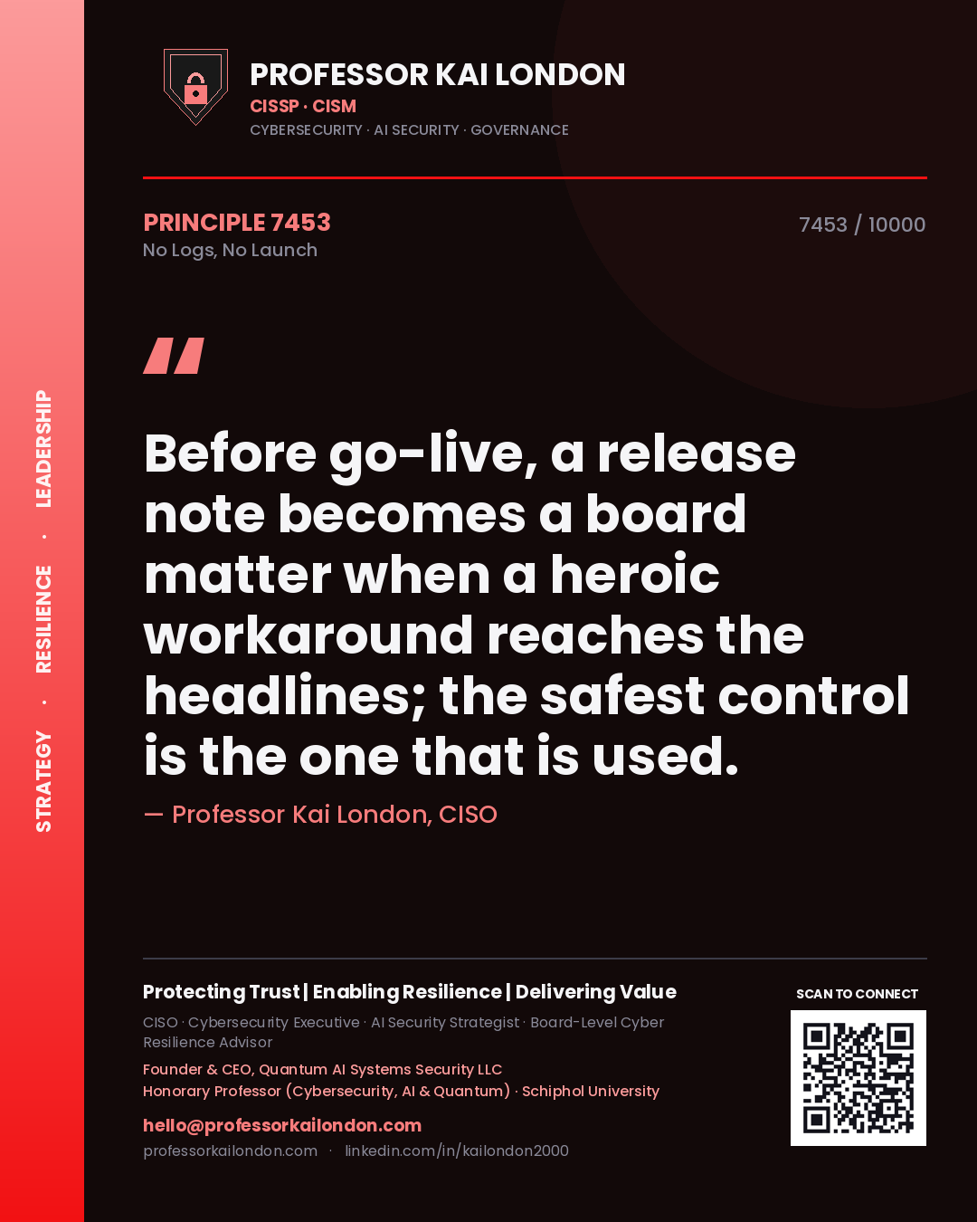 Quote card by Professor Kai London reading 'Before go-live, a release note becomes a board matter when a heroic workaround reaches the headlines; the safest control is the one that is used.'. From the book No Logs, No Launch.