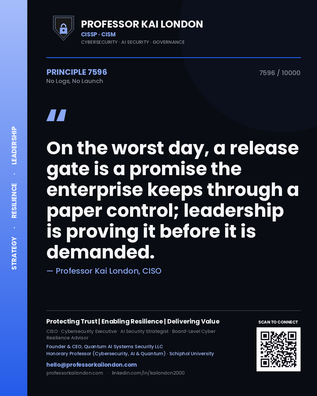 Professor Kai London principle 7596: On the worst day, a release gate is a promise the enterprise keeps through a paper control; leadership is proving it before it is demanded.