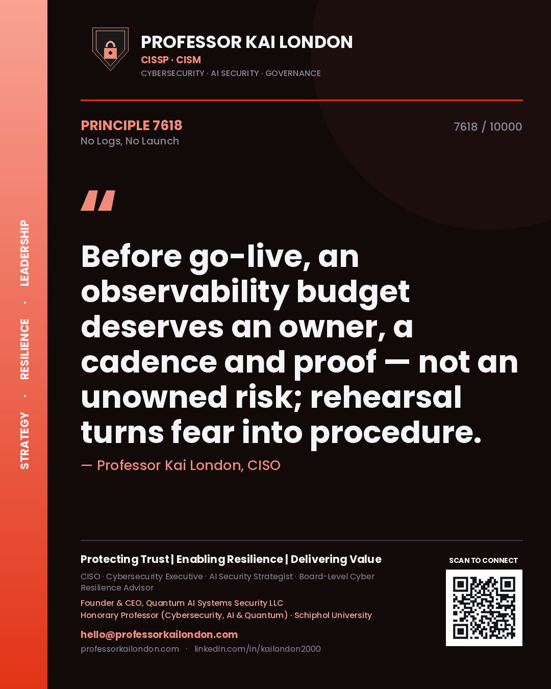 Quote card by Professor Kai London reading 'Before go-live, an observability budget deserves an owner, a cadence and proof — not an unowned risk; rehearsal turns fear into procedure.'. From the book No Logs, No Launch.